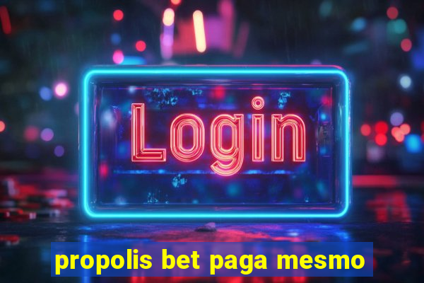 propolis bet paga mesmo